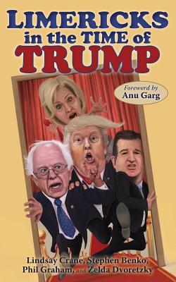 Limericks in the Time of Trump - Garg, Anu, M.S. (Foreword by), and Crane, Lindsay