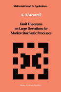 Limit Theorems on Large Deviations for Markov Stochastic Processes