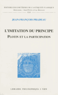 L'Imitation Du Principe: Plotin Et La Participation - Pradeau, Jean-Francois