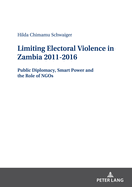 Limiting Electoral Violence in Zambia 2011-2016: Public Diplomacy, Smart Power and the Role of NGOs