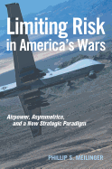 Limiting Risk in America's Wars: Airpower, Asymmetrics, and a New Strategic Paradigm