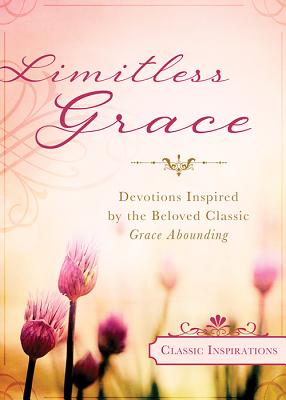 Limitless Grace: Devotions Inspired by the Beloved Classic Grace Abounding - Montgomery, Rebekah, and Currington, Rebecca, and Hollis, Elece