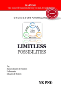 Limitless Possibilities: Unlock Your Potential Today. For Business Leaders & Founders Professionals Educators & Mentors