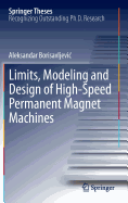 Limits, Modeling and Design of High-Speed Permanent Magnet Machines