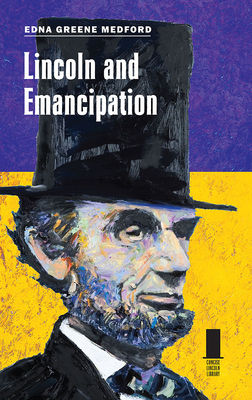Lincoln and Emancipation - Medford, Edna Greene
