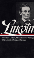 Lincoln: Speeches and Writings 1832-1858