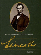 Lincoln: The Presidential Archives - Wills, Chuck