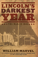 Lincoln's Darkest Year: The War in 1862 - Marvel, William, Mr.