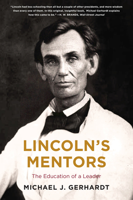 Lincoln's Mentors - Gerhardt, Michael J
