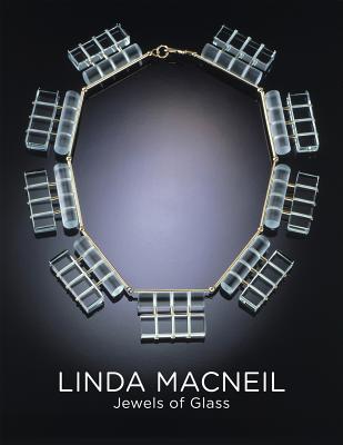 Linda Macneil: Jewels of Glass - Taragin, Davira S., and Ilse-Neuman, Ursula