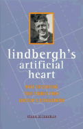 Lindbergh's Artificial Heart: More Fascinating True Stories from Einstein's Refrigerator - Silverman, Steve