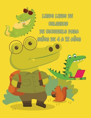 lindo libro de colorear de cocodrilo para nios de 4 a 12 aos: Increble libro de colorear de cocodrilo para nios de 4 a 8 aos, libro de colorear para nios y nias. - Hasna, Hopeless