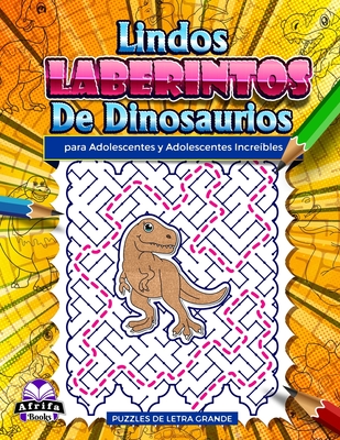 Lindos laberintos de dinosaurios para adolescentes y adolescentes incre?bles: Rompecabezas divertidos y sorprendentes para personas inteligentes, juegos de l?gica y mentales - Manu, Edward Afrifa