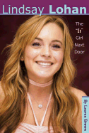 Lindsay Lohan: The "It" Girl Next Door - Brown, Lauren