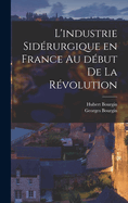 L'industrie sidrurgique en France au dbut de la rvolution