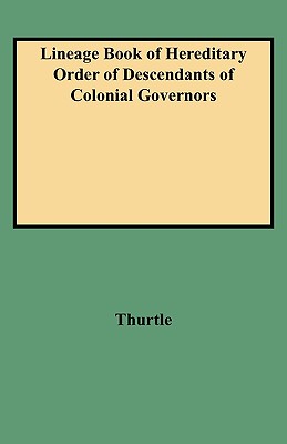 Lineage Book of Hereditary Order of Descendants of Colonial Governors - Thurtle, Robert Glenn