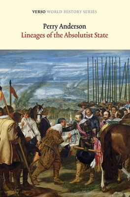 Lineages of the Absolutist State - Anderson, Perry