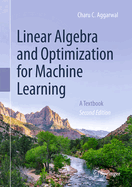 Linear Algebra and Optimization for Machine Learning: A Textbook