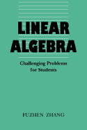 Linear Algebra: Challenging Problems for Students - Zhang, Fuzhen, Professor