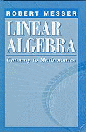 Linear Algebra: Gateway to Mathematics