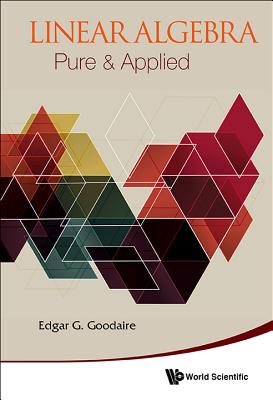 Linear Algebra: Pure & Applied - Goodaire, Edgar