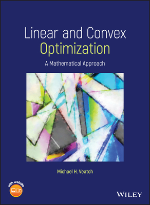 Linear and Convex Optimization: A Mathematical Approach - Veatch, Michael H