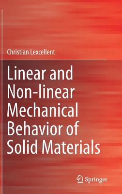 Linear and Non-Linear Mechanical Behavior of Solid Materials - Lexcellent, Christian