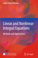 Linear and Nonlinear Integral Equations: Methods and Applications