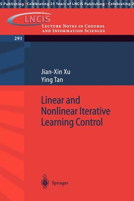 Linear and Nonlinear Iterative Learning Control - Xu, Jian-Xin, and Tan, Ying