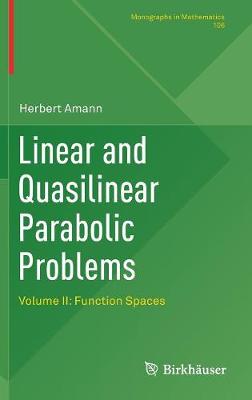 Linear and Quasilinear Parabolic Problems: Volume II: Function Spaces - Amann, Herbert
