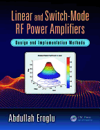 Linear and Switch-Mode Rf Power Amplifiers: Design and Implementation Methods