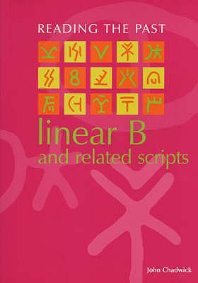 Linear B and Related Scripts (Rtp) - Chadwick, John