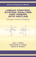 Linear Control System Analysis and Design: Fifth Edition, Revised and Expanded