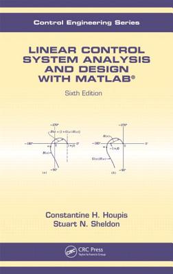 Linear Control System Analysis and Design with MATLAB - Houpis, Constantine H, and Sheldon, Stuart N