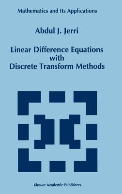 Linear Difference Equations with Discrete Transform Methods - Jerri, A J