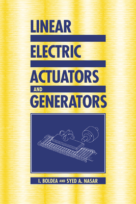 Linear Electric Actuators and Generators - Boldea, I, and Nasar, Syed A