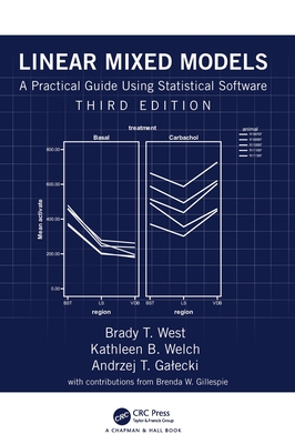 Linear Mixed Models: A Practical Guide Using Statistical Software - West, Brady T, and Welch, Kathleen B, and Galecki, Andrzej T