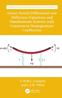 Linear Partial Differential and Difference Equations and Simultaneous Systems with Constant or Homogeneous Coefficients - Braga Da Costa Campos, Luis Manuel, and Raio Vilela, Lus Antnio