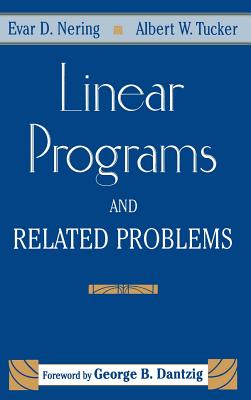 Linear Programs & Related Problems: A Volume in the Computer Science and Scientific Computing Series - Nering, Evar D, and Tucker, Albert W