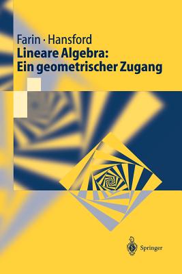 Lineare Algebra: Ein Geometrischer Zugang - Brunnett, Guido (Translated by), and Farin, Gerald, and Hansford, Diane