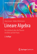 Lineare Algebra: Ein Lehrbuch ber Die Theorie Mit Blick Auf Die PRAXIS