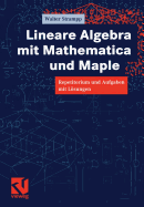 Lineare Algebra Mit Mathematica Und Maple: Repetitorium Und Aufgaben Mit Losungen