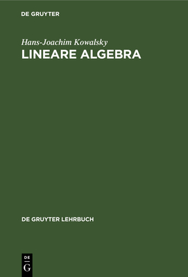 Lineare Algebra - Kowalsky, Hans-Joachim