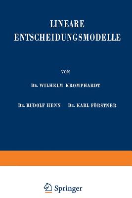 Lineare Entscheidungsmodelle - Kromphardt, Wilhelm, and Henn, Rudolf, and Frstner, Karl