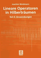 Lineare Operatoren in Hilbertraumen: Teil II: Anwendungen