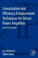 Linearization and Efficiency Enhancement Techniques for Silicon Power Amplifiers: From RF to mmW