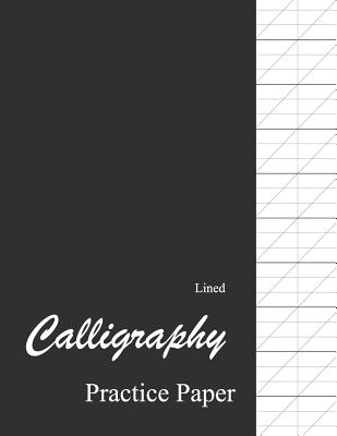 Lined Calligraphy Practice Paper: Calligraphy Paper Pad For Beginners, Slanted Calligraphy Paper 150 Sheets for Script Writing Practice - Corner, Calligrapher