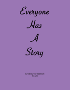 Lined Journal Notebook: 'everyone Has a Story'. Lined Journal Notebook with Soft Blue Cover. Write Your Own Story. Original Poem on First Page.