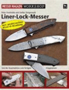 Liner-Lock-Messer: Messer Magazin Workshop. Komplette Bauanleitung Schritt FR Schritt (Paperback) - Fronteddu Peter, Steigerwald Stefan