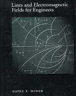 Lines and Electromagnetic Fields for Engineers - Miner, Gayle F